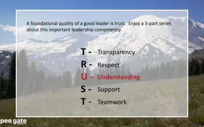 How do you gain more trust with those who work for you? Begin with UNDERSTANDING.